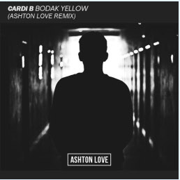 Ashton Love,Cardi B - Bodak Yellow (Ashton Love Remix)