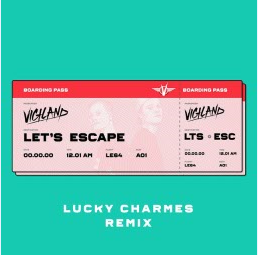 Vigiland,Lucky Charmes - Let's Escape (Lucky Charmes Remix)
